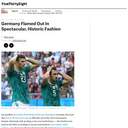Germany Flamed Out In Spectacular, Historic Fashion