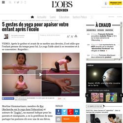 5 gestes de yoga pour apaiser votre enfant après l'école