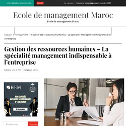 C’est quoi la gestion des ressources humaines maroc ?