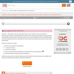 Gérez vos projets à l'aide du gestionnaire de versions Subversion