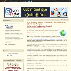 Free Download Manager - Gestionnaire de téléchargement - (Gratuit et en Français) - Club informatique Arobe Arenes