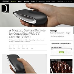 A Magical, Gestural Remote for Controlling Web-TV Content [Video]