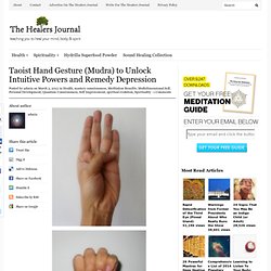 Taoist Hand Gesture (Mudra) to Unlock Intuitive Powers and Remedy Depression