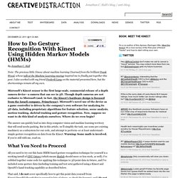 How to Do Gesture Recognition With Kinect Using Hidden Markov Models (HMMs)