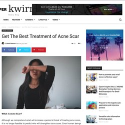 Get The Best Treatment of Acne Scar