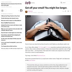Get off your email! You might live longer.