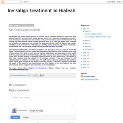 Invisalign treatment in Hialeah: Get Oral Surgery in Davie