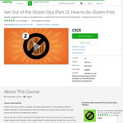 Get Out of the Gluten Glut (Part 2): How to Go Gluten-Free