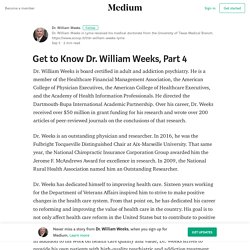 Get to Know Dr. William Weeks, Part 4 – Dr. William Weeks