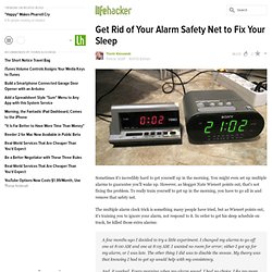 Get Rid of Your Alarm Safety Net to Fix Your Sleep