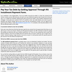 Pay Your Tax Debt by Getting Approval Through IRS Installment Payment Form.