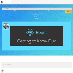 Getting To Know Flux, the React.js Architecture