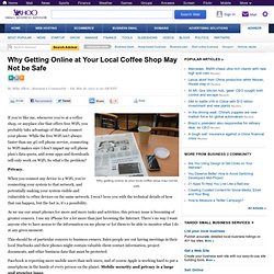 Why Getting Online at Your Local Coffee Shop May Not be Safe