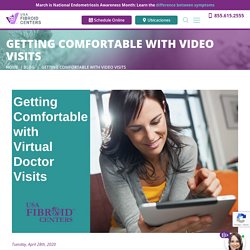 Getting Comfortable with Video Doctor Visits