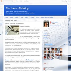The Laws of Making: Getting Dystopian Societies Right