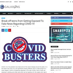 Break off teens from Getting Exposed To Fake News Regarding COVID-19