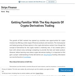 Getting Familiar With The Key Aspects Of Crypto Derivatives Trading – Strips Finance