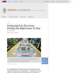 Getting Back In The Game: Finding The Right Game To Play : All Tech Considered