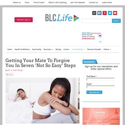 Getting Your Mate To Forgive You In Seven 'Not So Easy' Steps - BLCLife