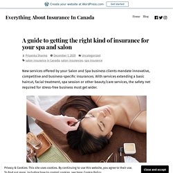 A guide to getting the right kind of insurance for your spa and salon – Everything About Insurance In Canada