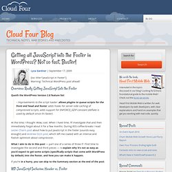 » Getting all JavaScript into the Footer in WordPress? Not so fast, Buster! Cloud Four Blog