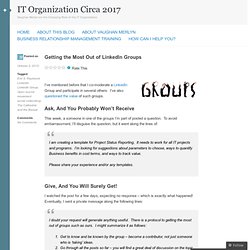 Getting the Most Out of LinkedIn Groups « IT Organization Circa 2017