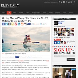 Getting Married Young: The Habits You Need To Outgrow Before You Say 'I Do'