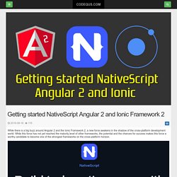 Getting started NativeScript Angular 2 and Ionic Framework 2