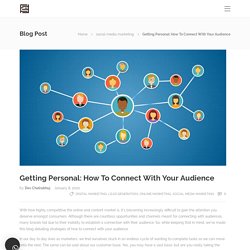 Getting Personal: How To Connect With Your Audience - Digi Maze