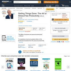 Getting Things Done: The Art of Stress-Free Productivity eBook: David Allen, James Fallows: Amazon.com.br: Loja Kindle