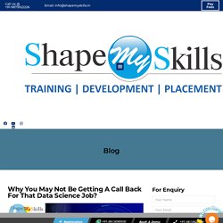 Why You May Not Be Getting A Call Back For That Data Science Job? - Shapemyskills Pvt. Ltd.