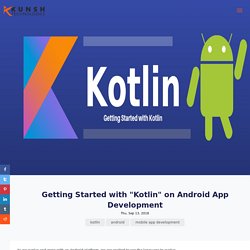Getting Started with "Kotlin" on Android App Development