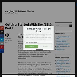 Getting Started With Swift 3.0 Part I - Gargling With Razor Blades