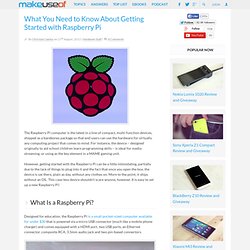 What You Need to Know About Getting Started with Raspberry Pi