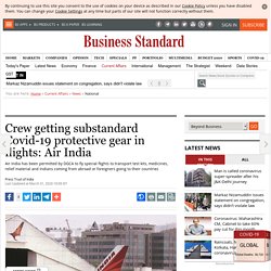 Crew getting substandard Covid-19 protective gear in flights: Air India