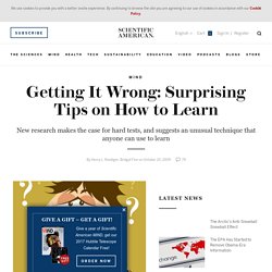 Getting It Wrong: Surprising Tips on How to Learn