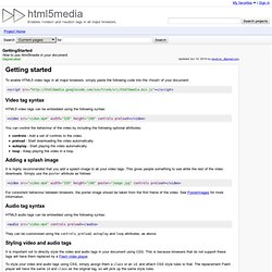 GettingStarted - html5media - How to use html5media in your document. - Enables <video> and <audio> tags in all major browsers.