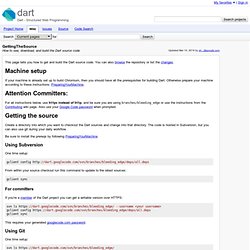 GettingTheSource - dart - How to see, download, and build the Dart source code - Dart - Structured Web Programming