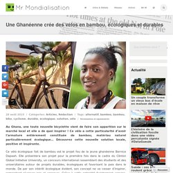 Une Ghanéenne crée des vélos en bambou, écologiques et durables