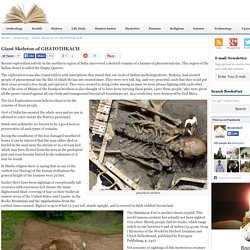 Giant Skeleton of GHATOTHKACH - Archeology