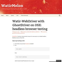 Watir-WebDriver with GhostDriver on OSX: headless browser testing