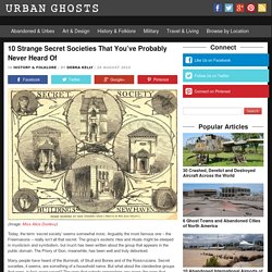 Urban Ghosts10 Strange Secret Societies That You've Probably Never Heard Of