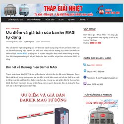 Ưu điểm và giá bán của barrier MAG tự động - Tháp giải nhiệt LiangChi