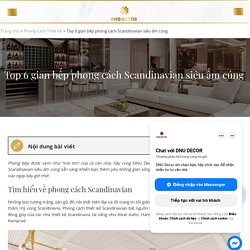 Top 6 gian bếp phong cách Scandinavian siêu ấm cúng