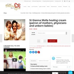St Gianna Molla healing cream - A blessed Call to Love, Ireland
