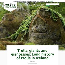 Trolls, giants and giantesses: Long history of trolls in Iceland -