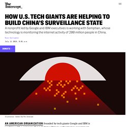 How U.S. Tech Giants Are Helping to Build China’s Surveillance State