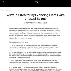 Relax in Gibraltar by Exploring Places with Unusual Beauty