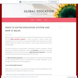 What is Gifted Education System and How It helps – Global Education