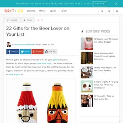 22 Gifts for the Beer Lover on Your List